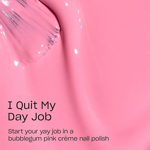 I Quit My Day Job​ | Opaque Bright Pink