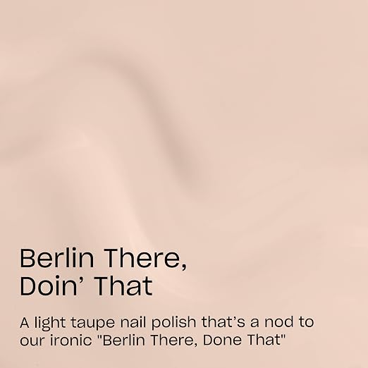 Berlin There, Doin’ That | Opaque Light Taupe Crème