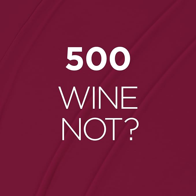 500 Wine Not