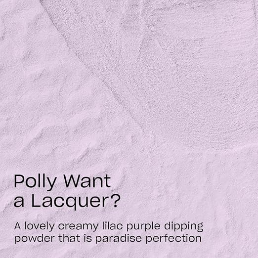 Polly Want a Lacquer?