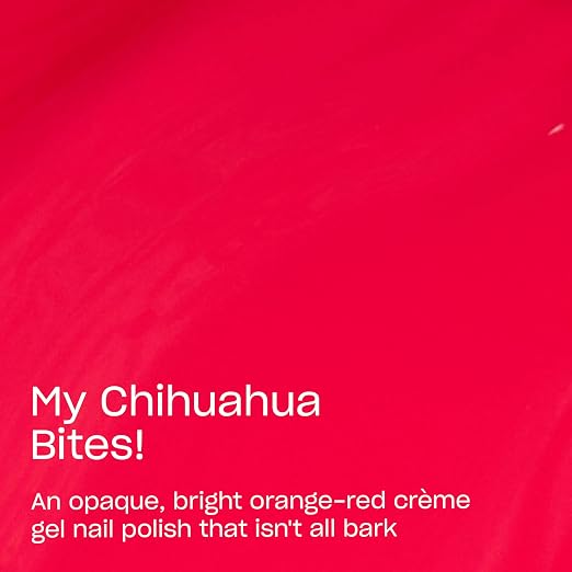 My Chihuahua Bites! | Opaque Vivid Warm Poppy Red Crème