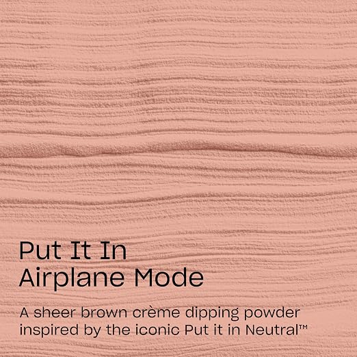 Put it in Airplane Mode | Sheer Neutral Taupe Brown Crème